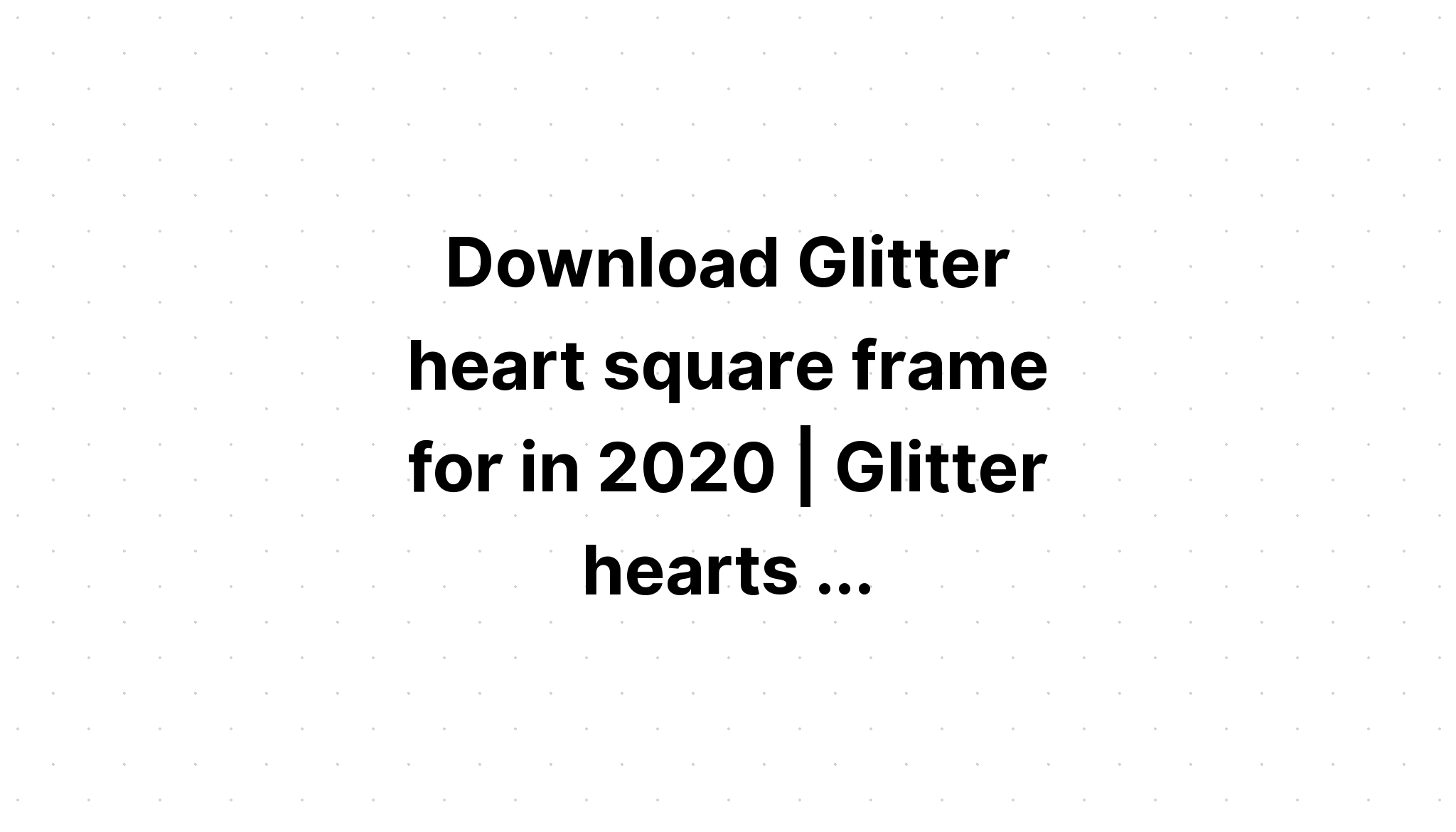 Download Square Frame Little Hearts SVG File